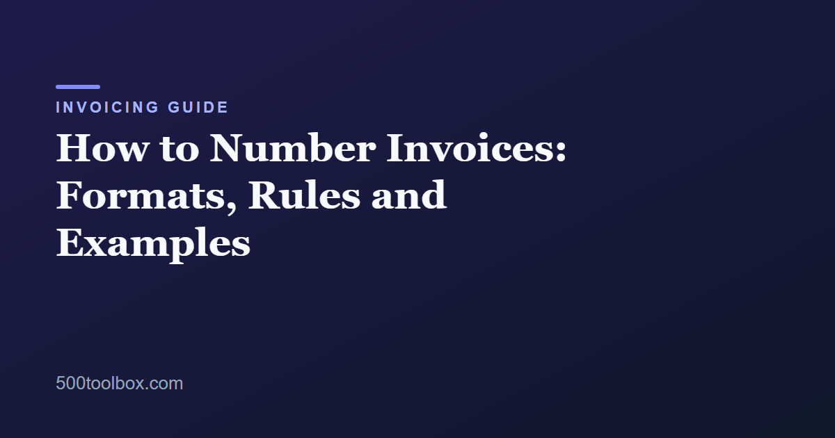 How to Number Invoices: Formats, Rules and Examples
