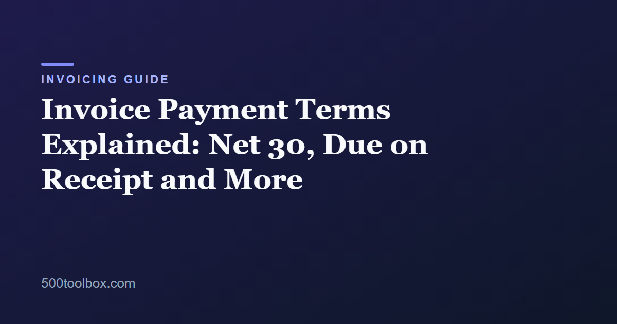 Invoice Payment Terms Explained: Net 30, Due on Receipt and More