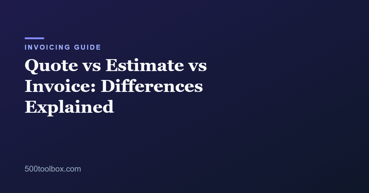 Quote vs Estimate vs Invoice: Differences Explained